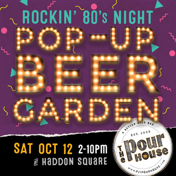 Rockin’ 80’s Night: Pop-Up Beer Garden at The Pour House