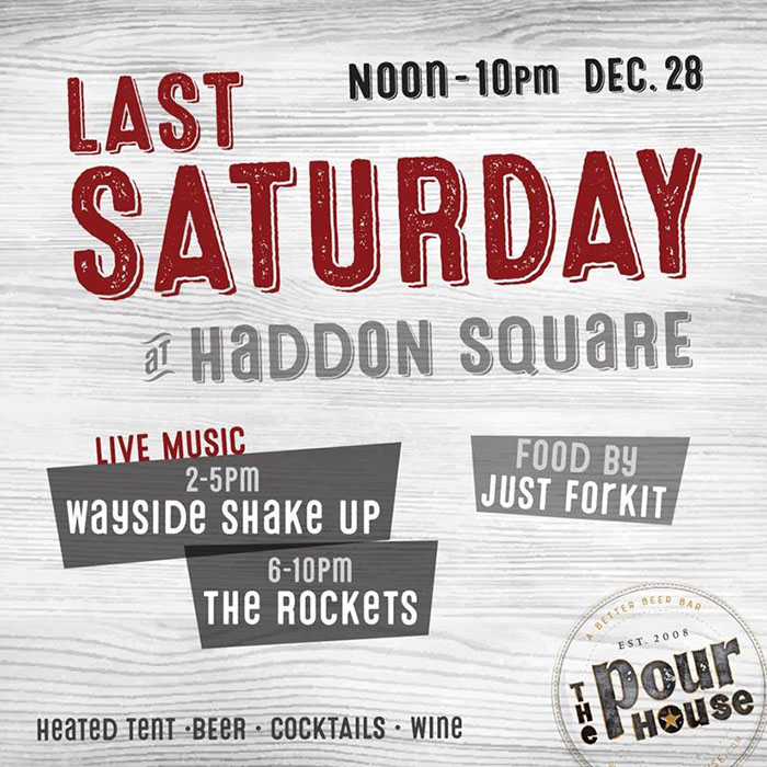 The Pour House: Last Saturday at Haddon Square
