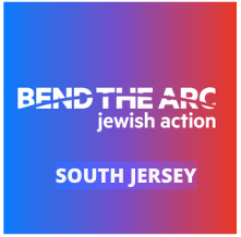 Bend the Arc: Jewish Action South Jersey